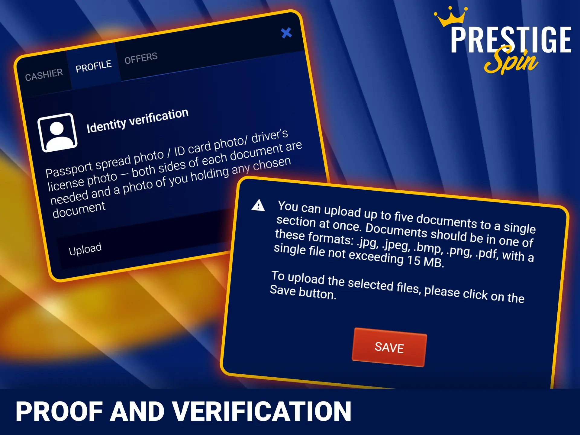 Upload your secure verification documents to official Prestige Spin.