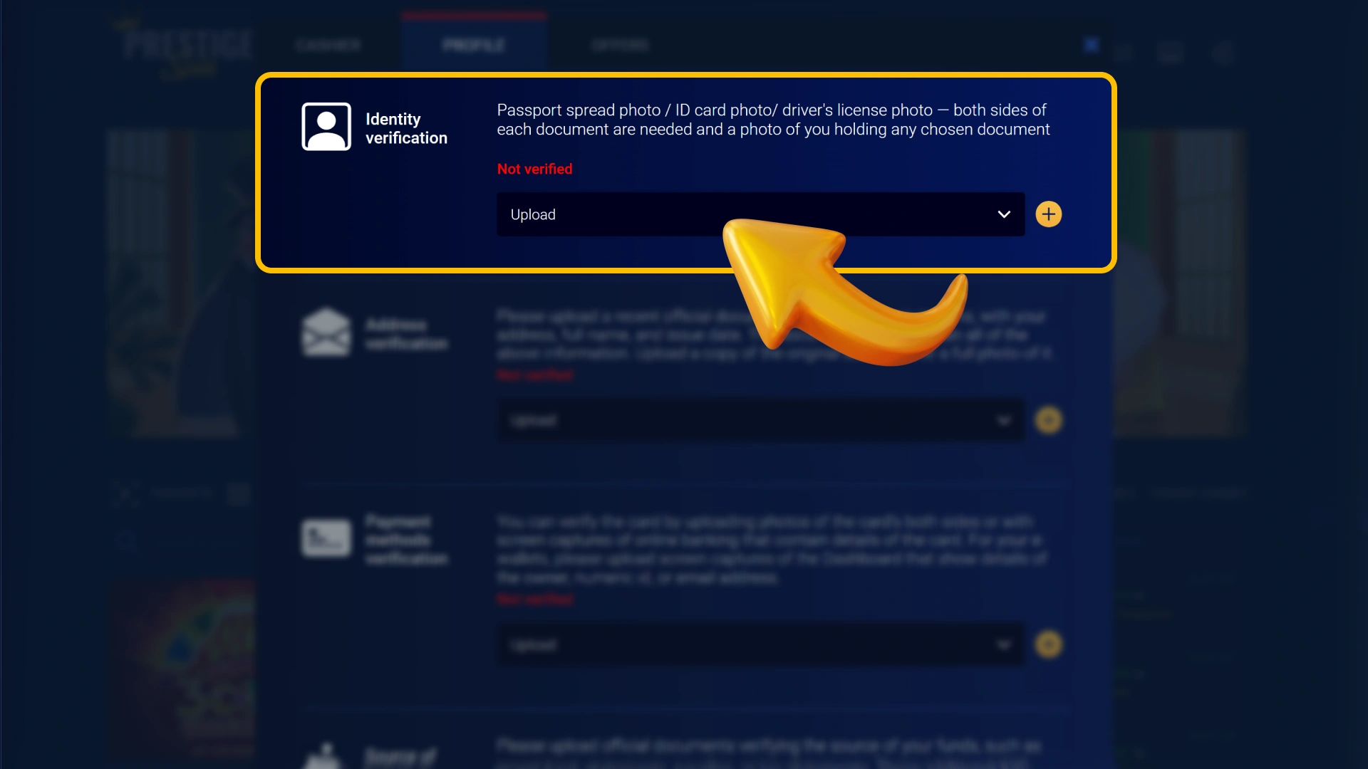 Upload your valid legal photo identity to official Prestige Spin.