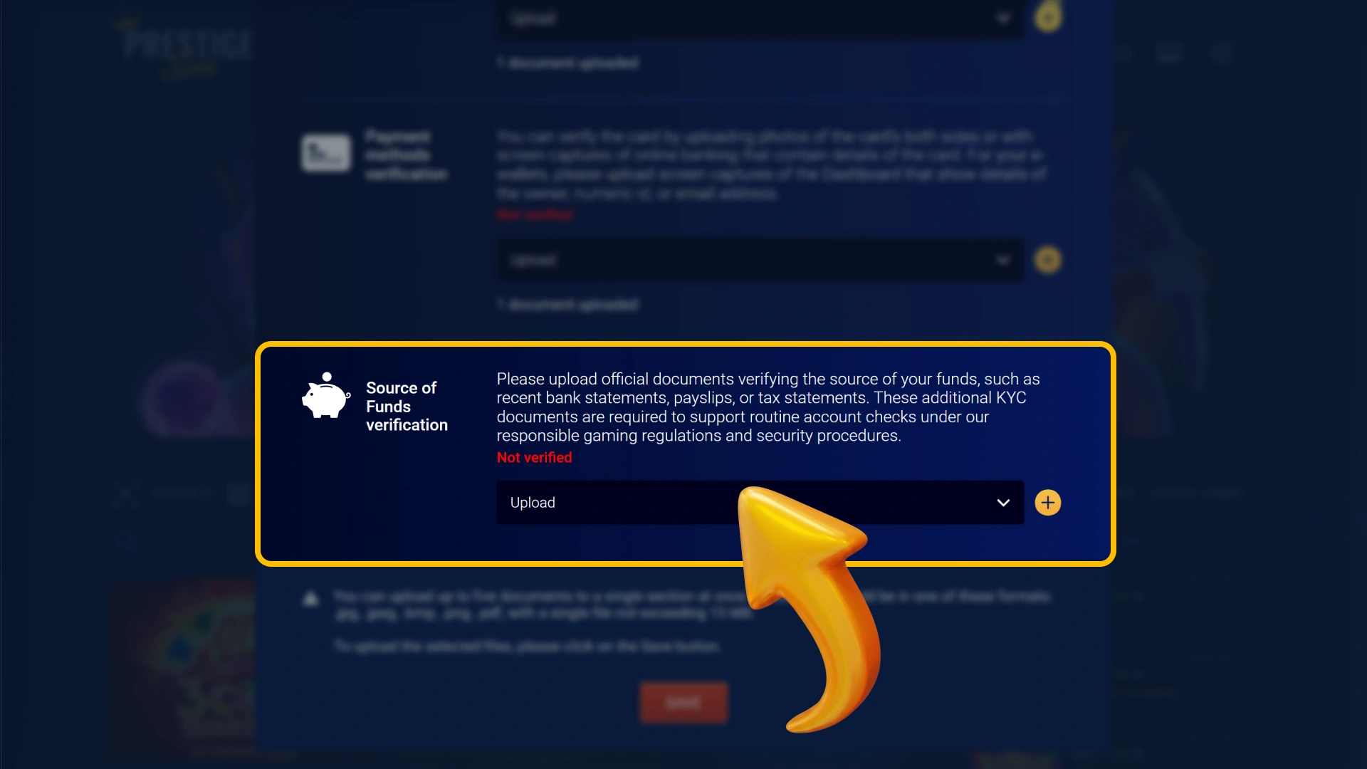 Submit your necessary source of funds documents to official Prestige Spin.